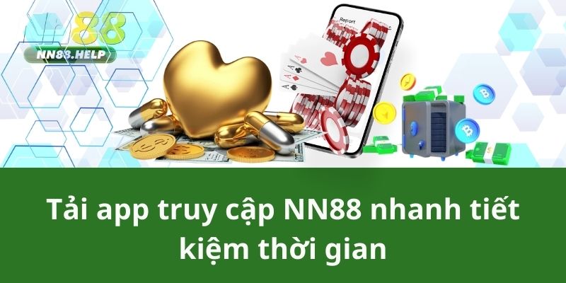 Tải app truy cập NN88 nhanh tiết kiệm thời gian