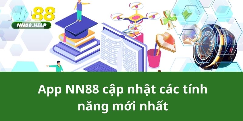 App NN88 cập nhật các tính năng mới nhất