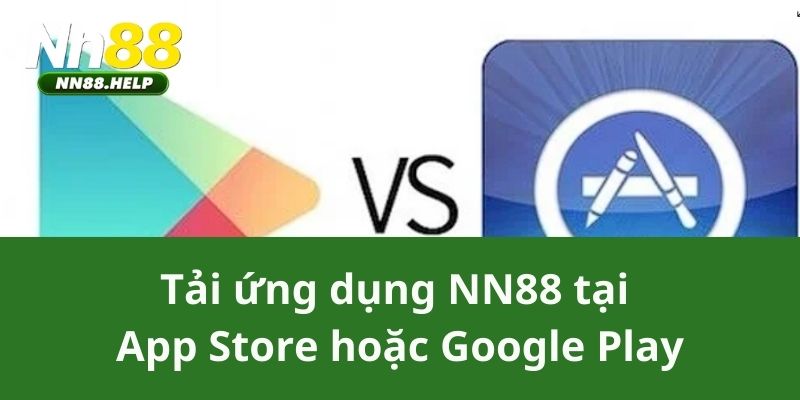 Tải ứng dụng NN88 tại App Store hoặc Google Play