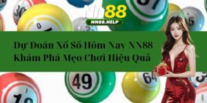 Dự Đoán Xổ Số Hôm Nay NN88 – Khám Phá Mẹo Chơi Hiệu Quả