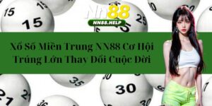 Xổ Số Miền Trung NN88 – Cơ Hội Trúng Lớn Thay Đổi Cuộc Đời