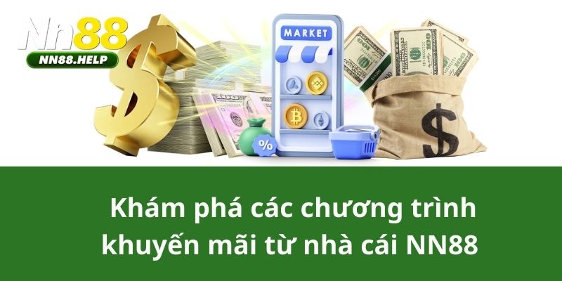 Khám phá các chương trình khuyến mãi từ nhà cái NN88