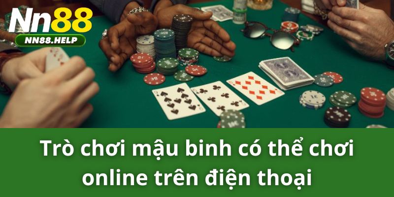 Trò chơi mậu binh có thể chơi online trên điện thoại