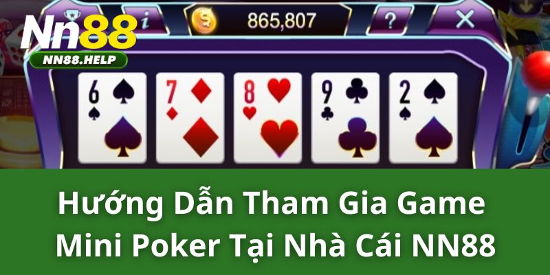 Hướng dẫn tham gia game mini poker tại nhà cái NN88