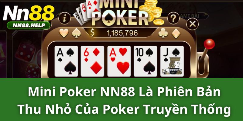 Mini poker NN88 là phiên bản thu nhỏ của poker truyền thống