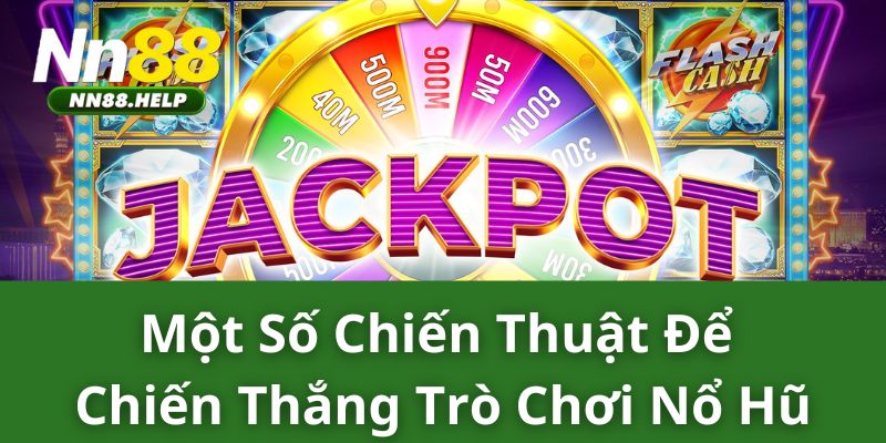 Một số chiến thuật để chiến thắng trò chơi nổ hũ