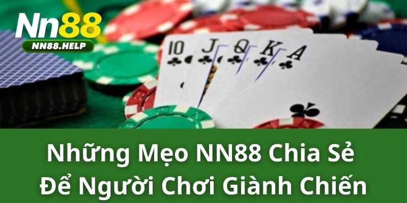 Những mẹo NN88 chia sẻ để người chơi giành chiến thắng